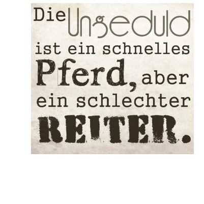 45e44ungeduldspruch
